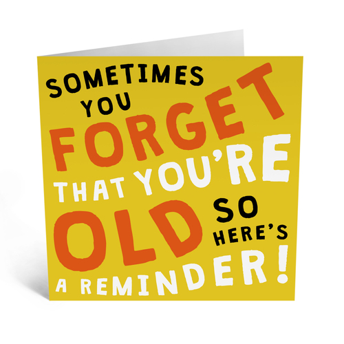 Forget That You're Old.