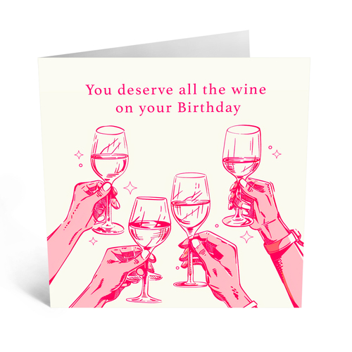 You Deserve All the Wine Birthday 