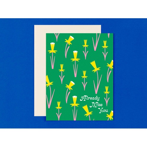 Coming up Daffodils Already Miss You card