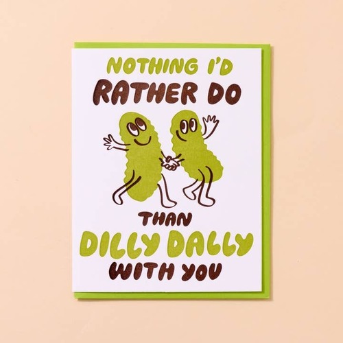 Dilly Dally Pickle Letterpress Card
