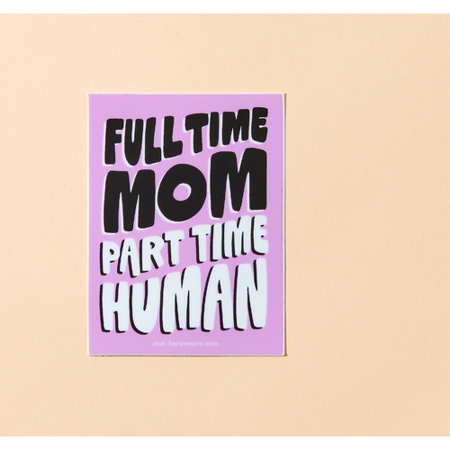 Full Time Mom Sticker